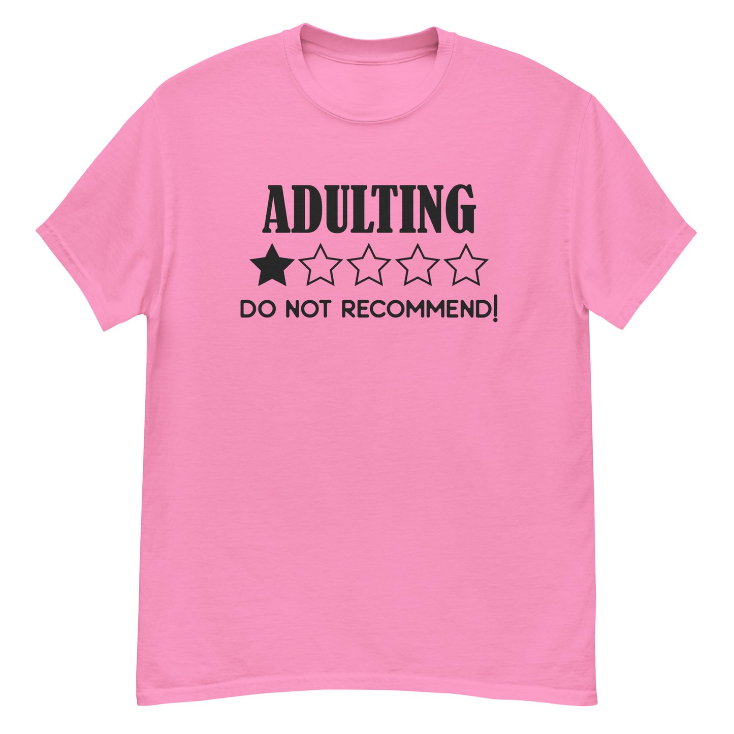 Adulting. Do Not Recommend | Unisex Classic T-Shirt