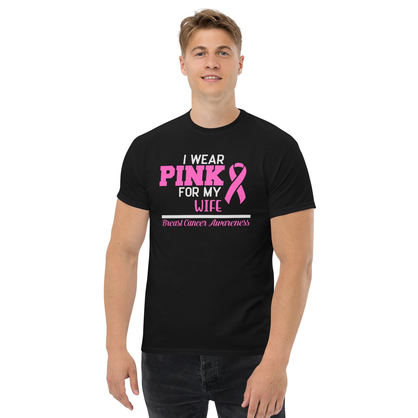 I Wear Pink For My Wife | Unisex Classic T-Shirt