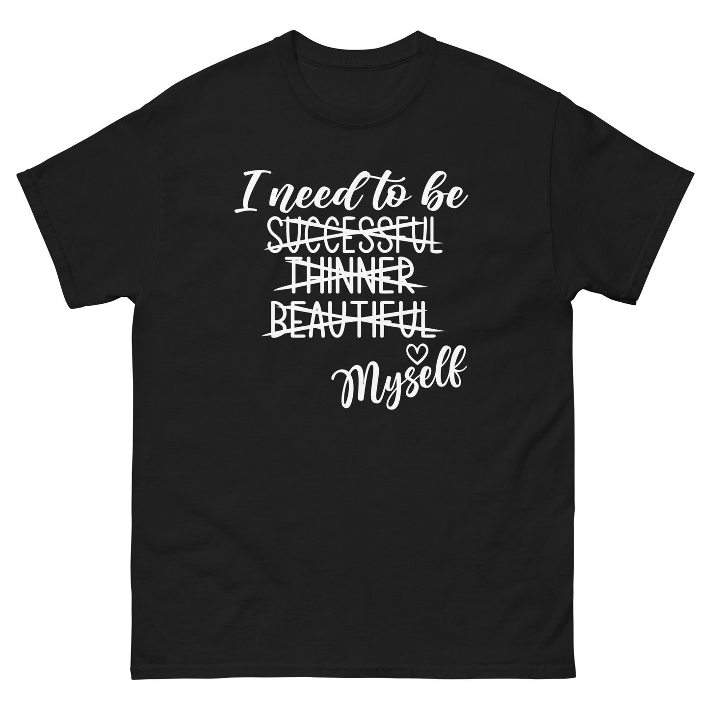 I Need To Be Myself | Women's Classic T-Shirt