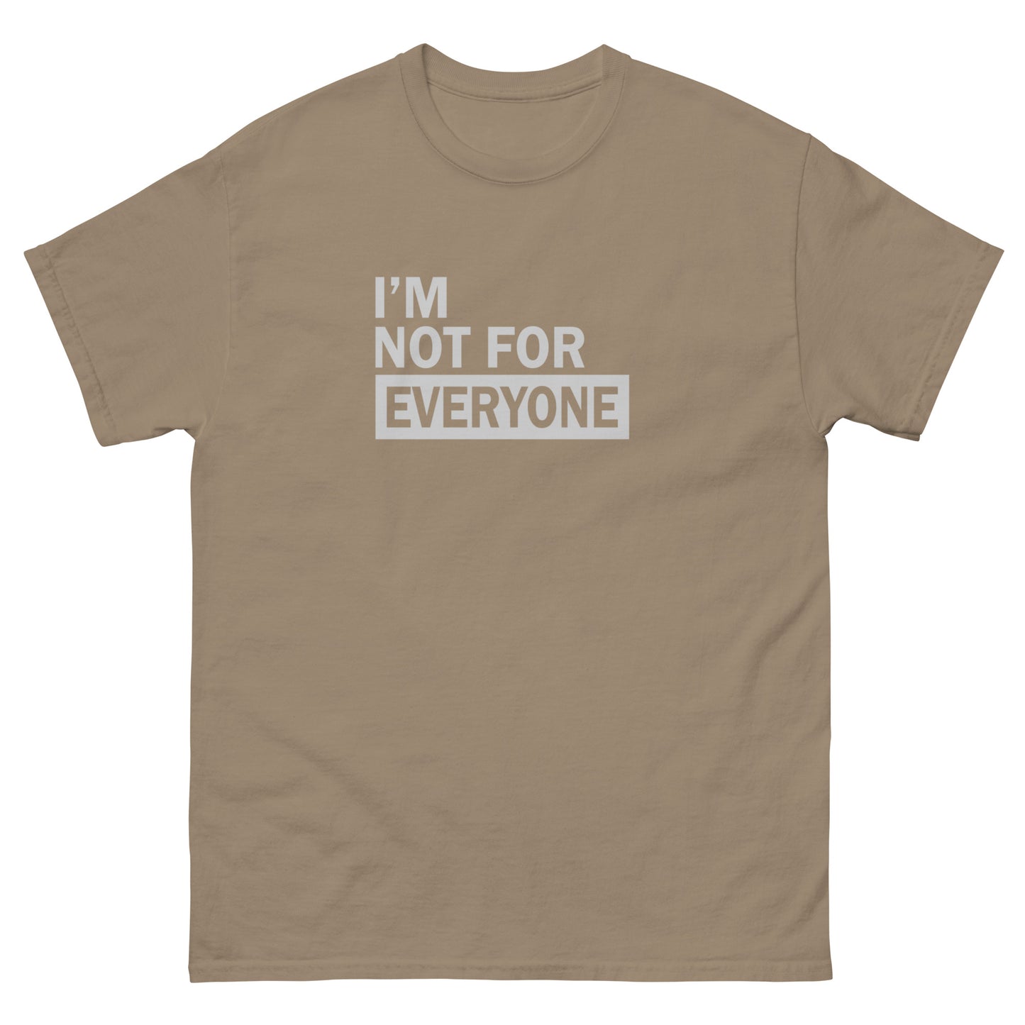 I'm Not For Everyone | Men's Classic T-Shirt