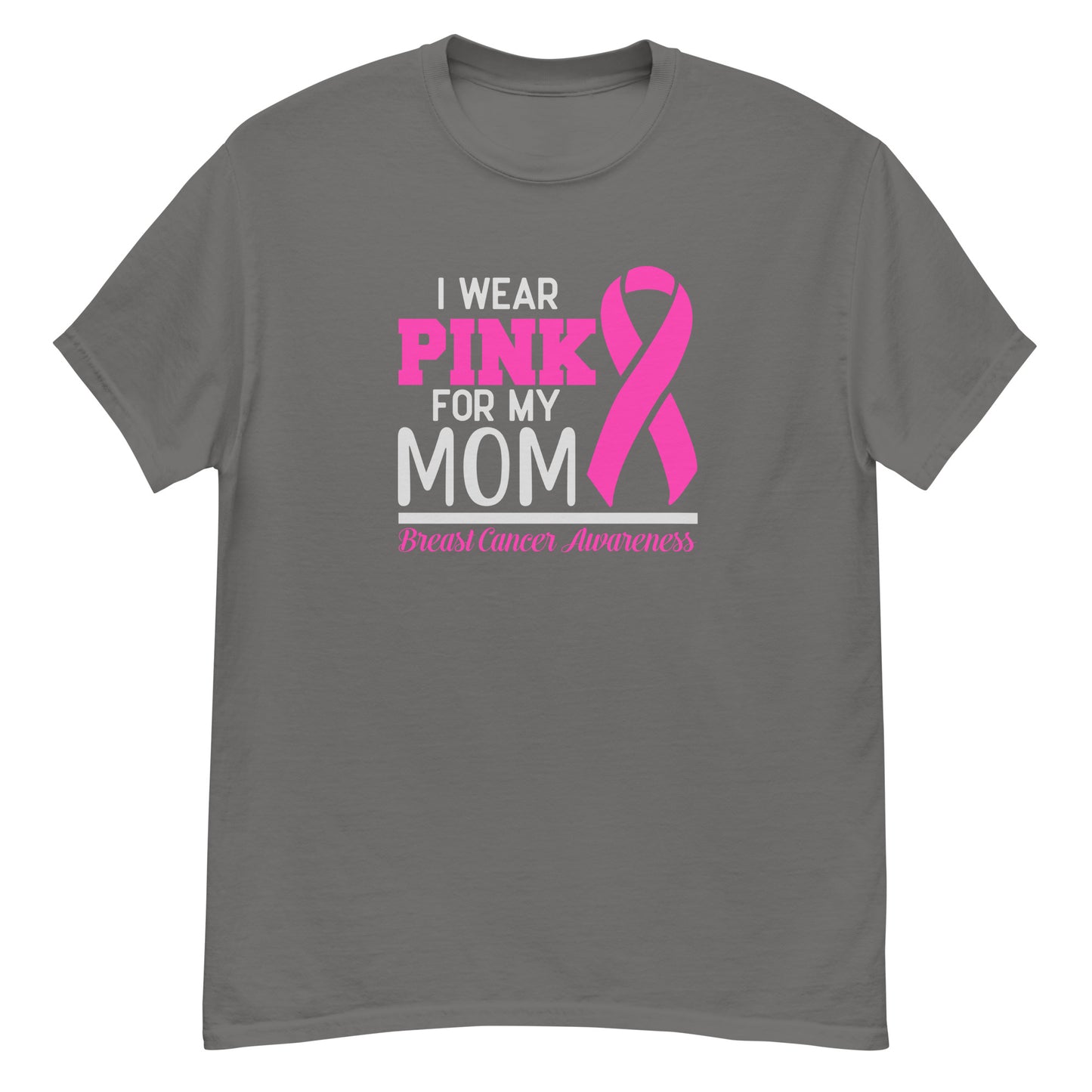 I Wear Pink For Mom | Unisex Classic T-Shirt