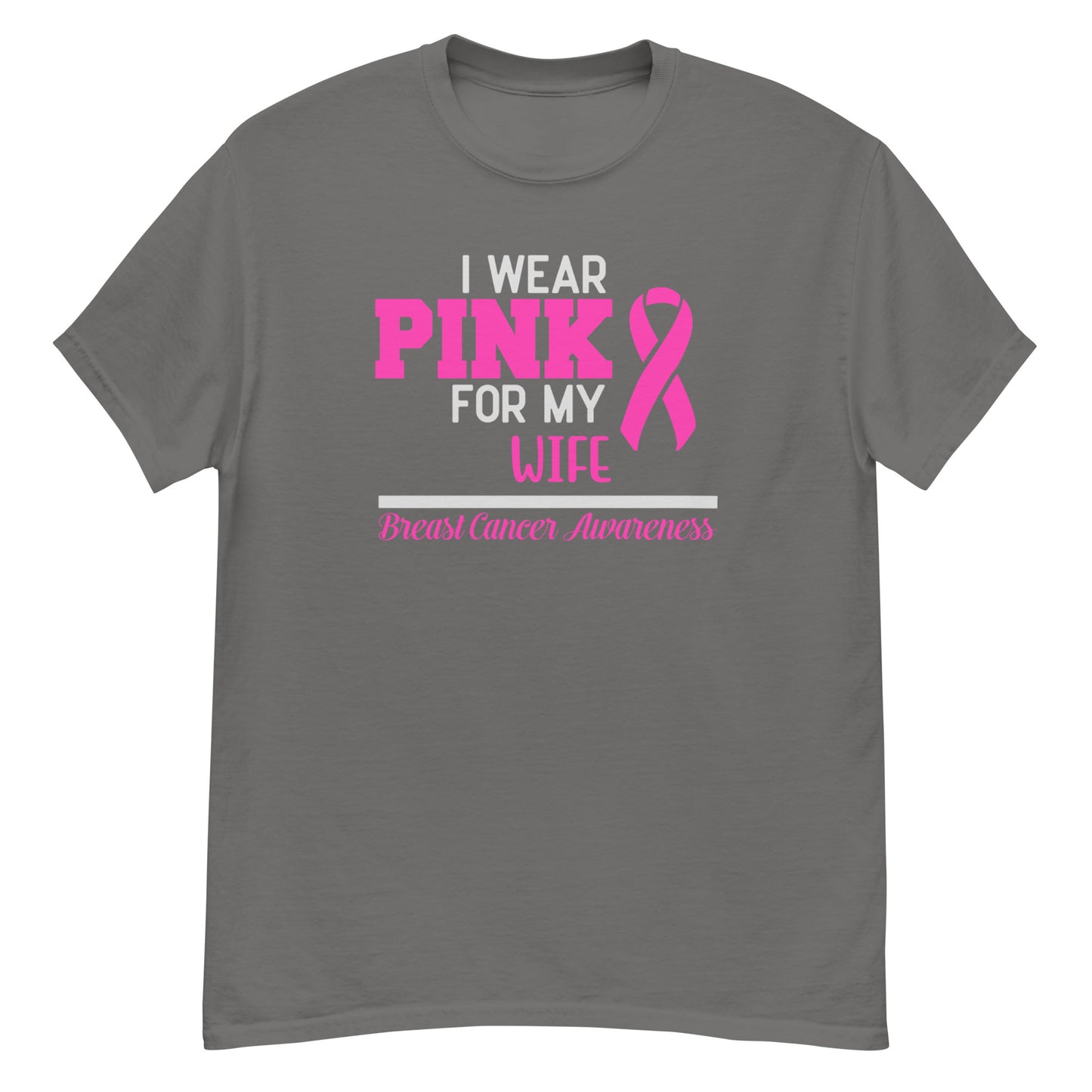 I Wear Pink For My Wife | Unisex Classic T-Shirt