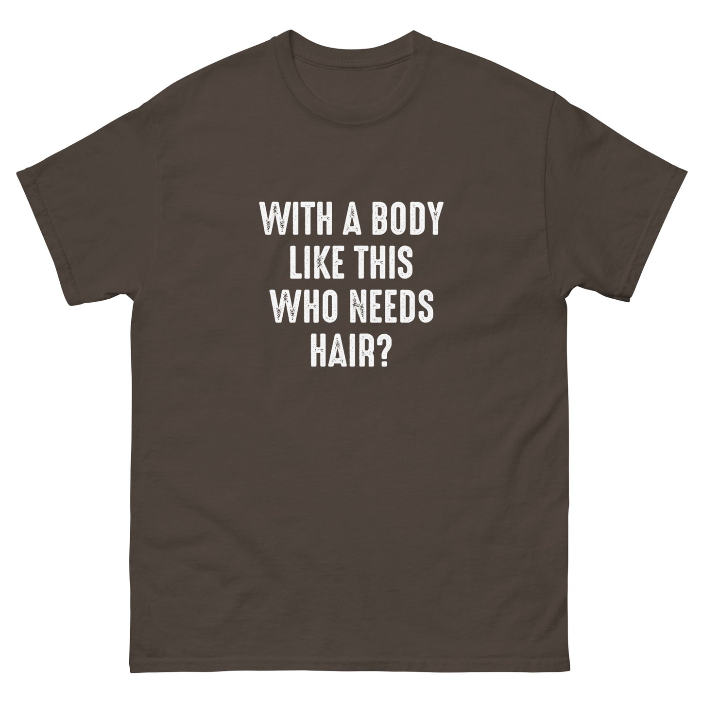 Who Needs Hair? | Men's Classic T-Shirt