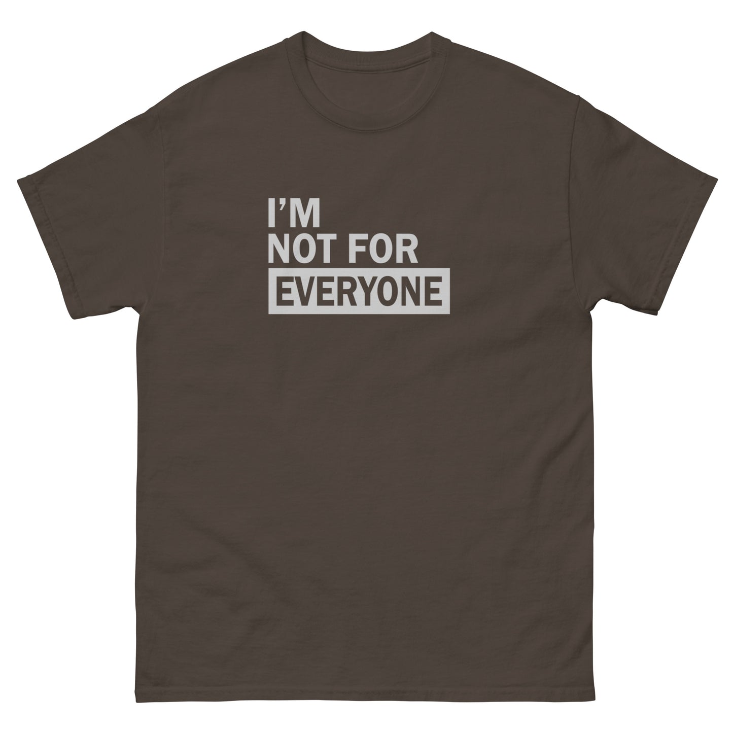 I'm Not For Everyone | Men's Classic T-Shirt