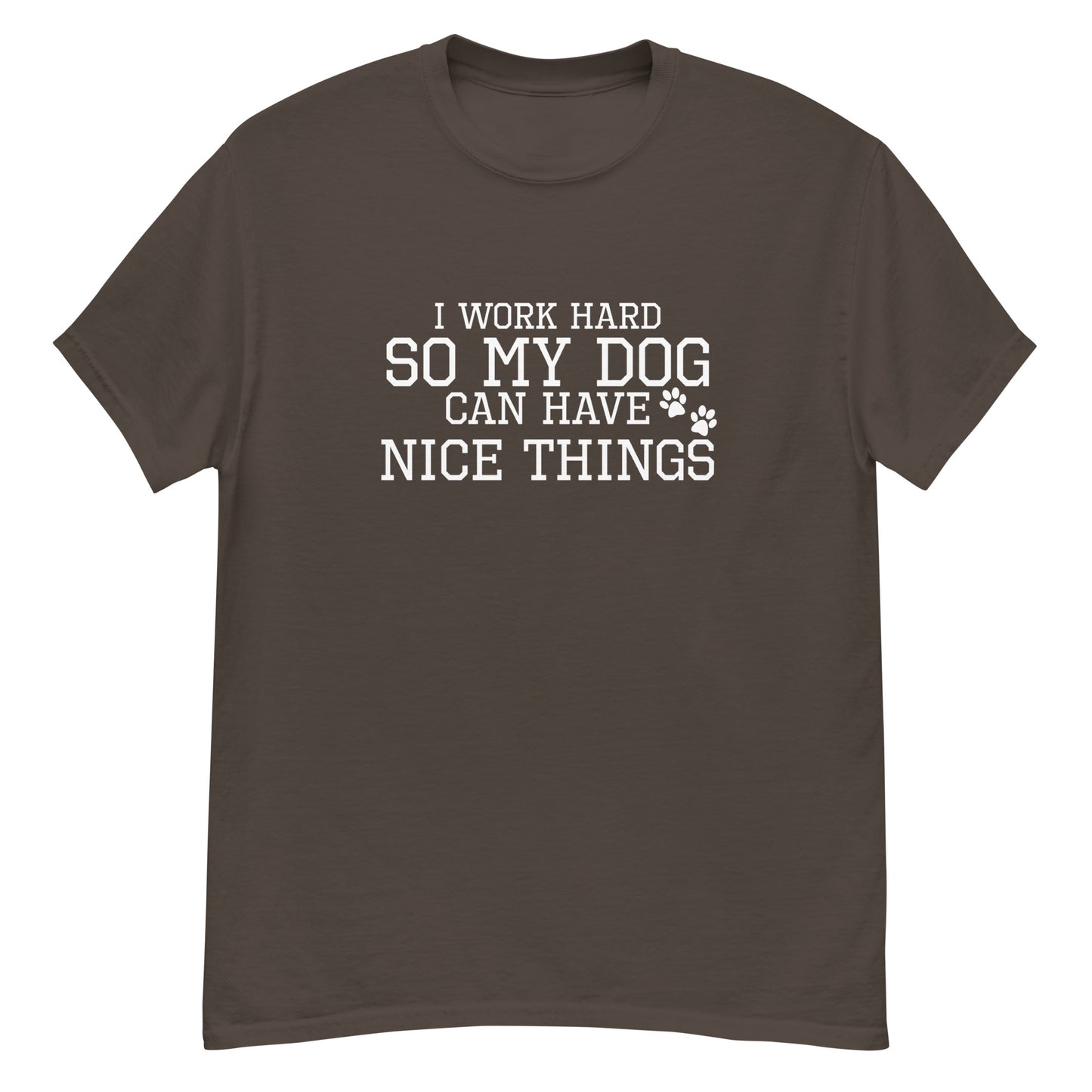 I Work Hard For My Dog | Men's Classic T-Shirt