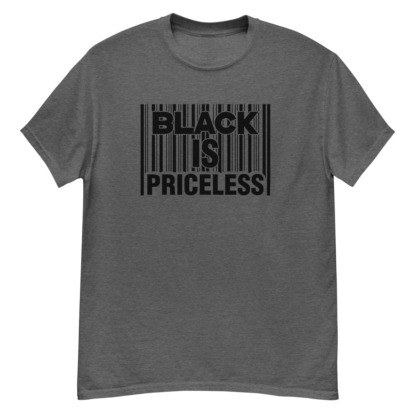 Black Is Priceless | Unisex Classic T-Shirt