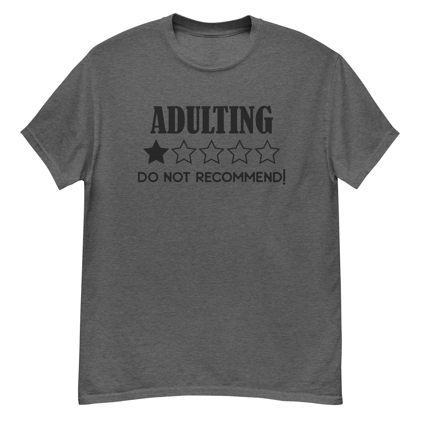 Adulting. Do Not Recommend | Unisex Classic T-Shirt