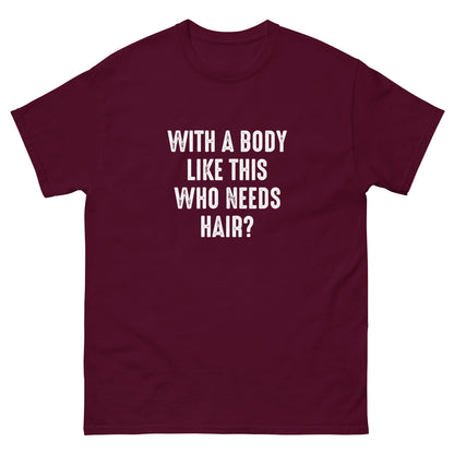 Who Needs Hair? | Men's Classic T-Shirt