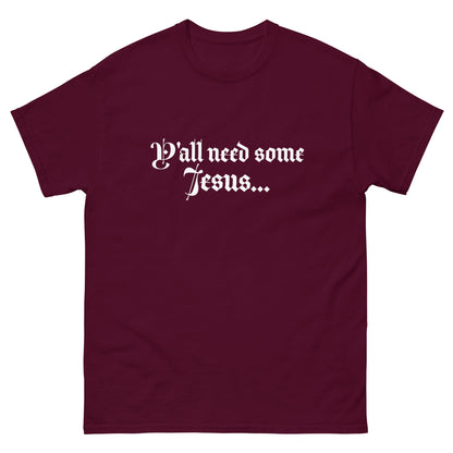 Y'all Need Some Jesus | Men's Classic T-Shirt