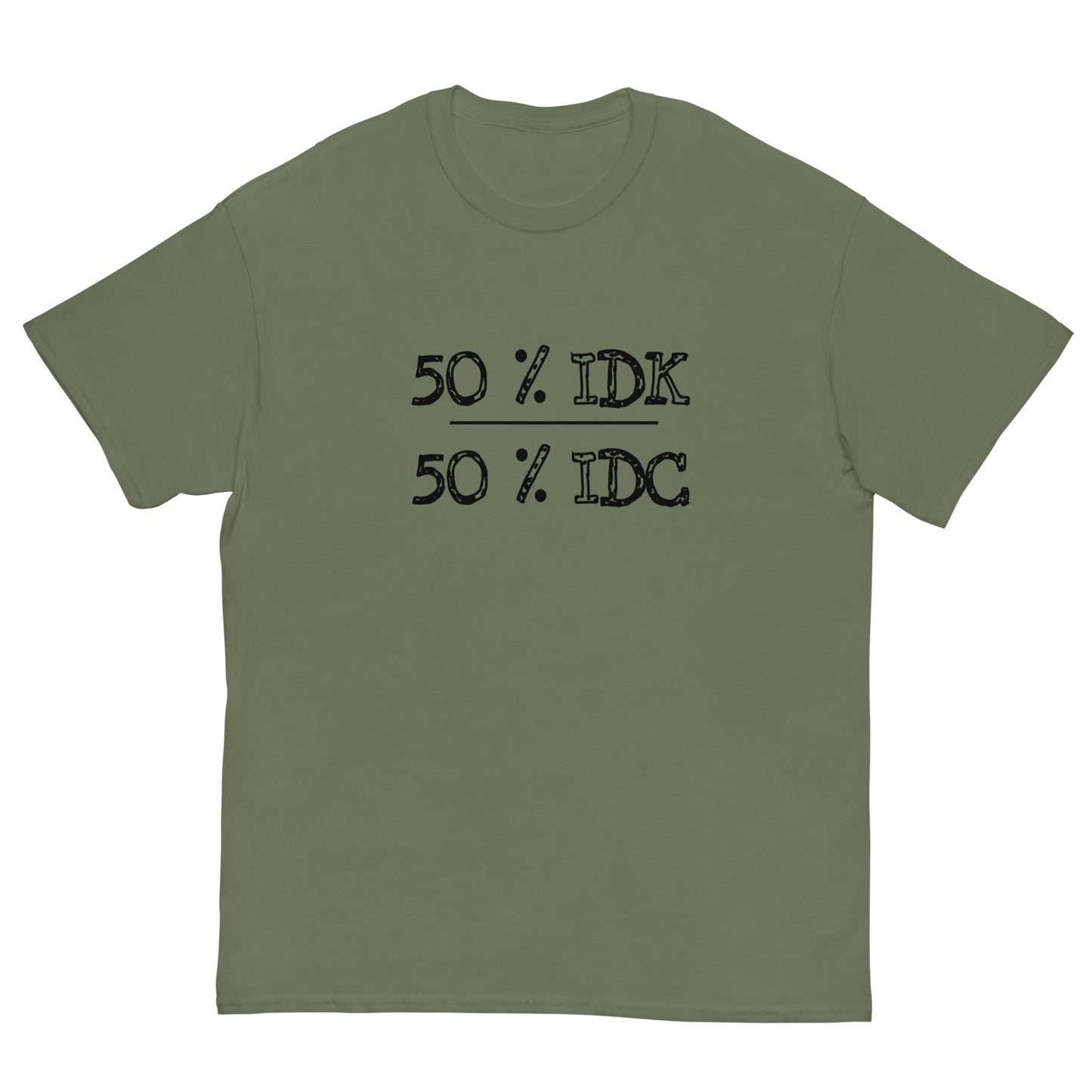 50% IDK 50% IDC | Men's Classic T-Shirt