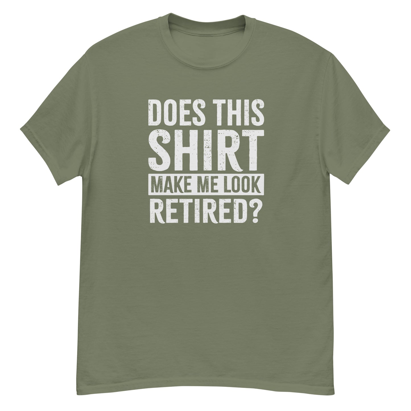 Look Retired? | Unisex Classic T-Shirt