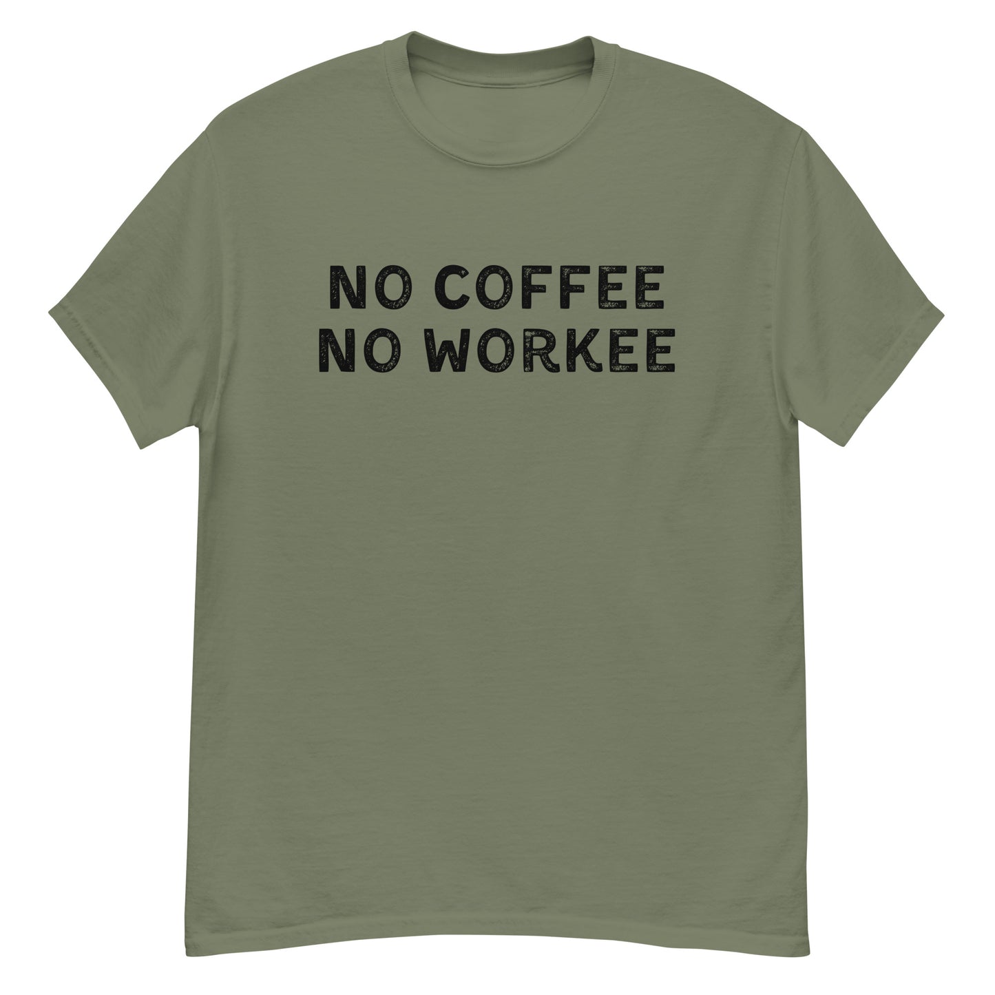 No Coffee No Workee | Unisex Classic T-Shirt