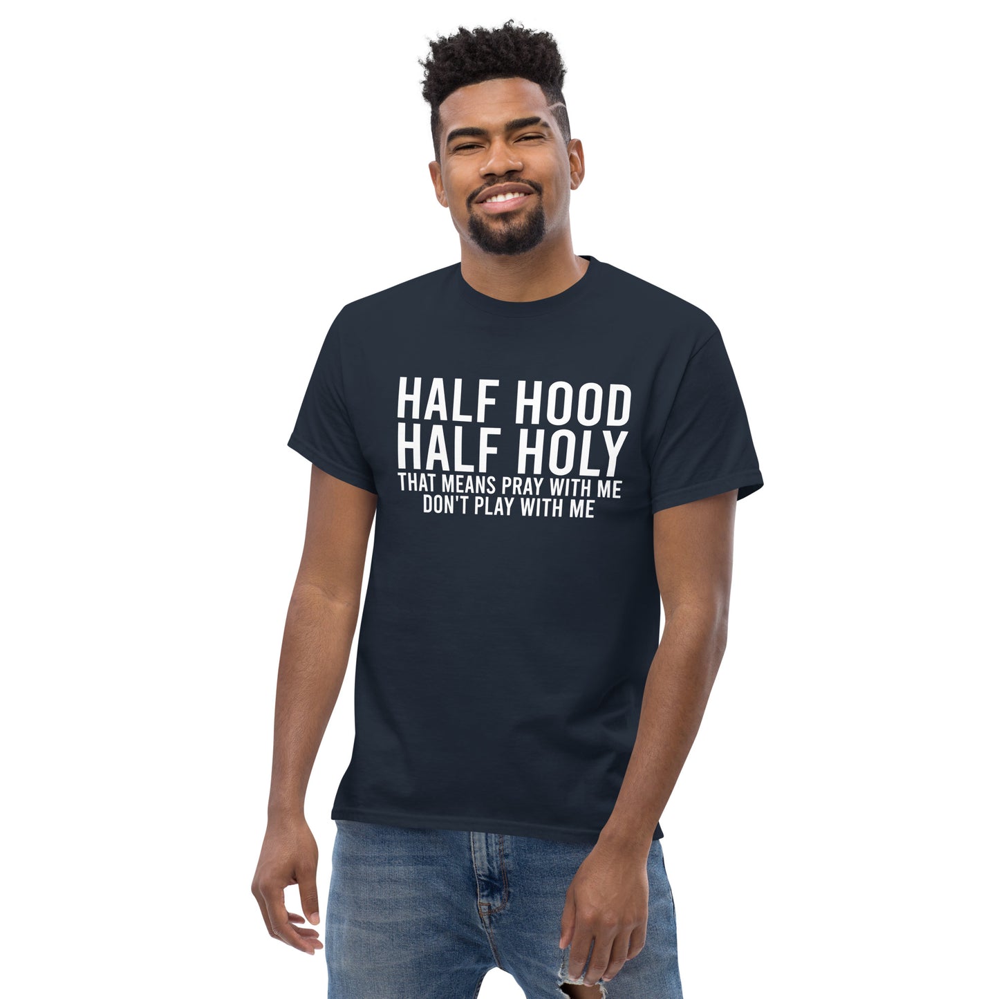 Half Hood Half Holy | Men's Classic T-Shirt