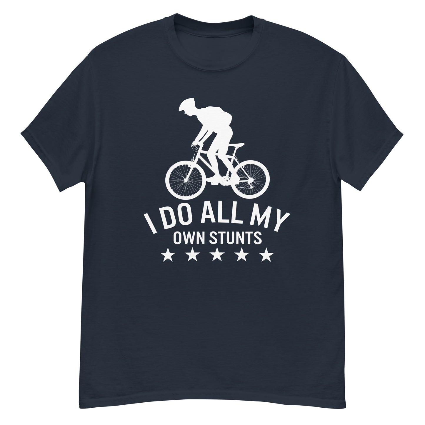 I Do All My Own Stunts | Men's Classic T-Shirt