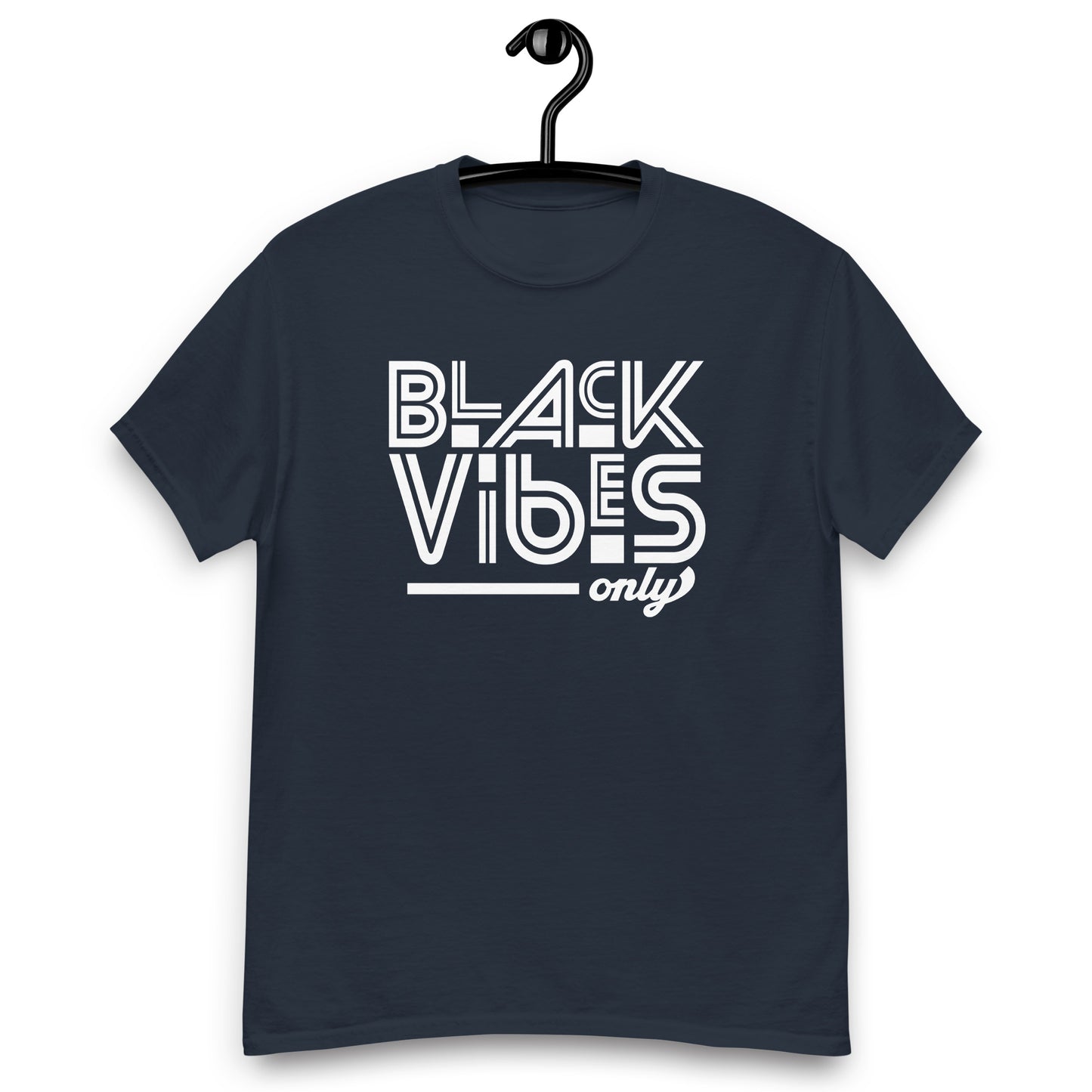 Black Vibes Only | Unisex Classic T-Shirt