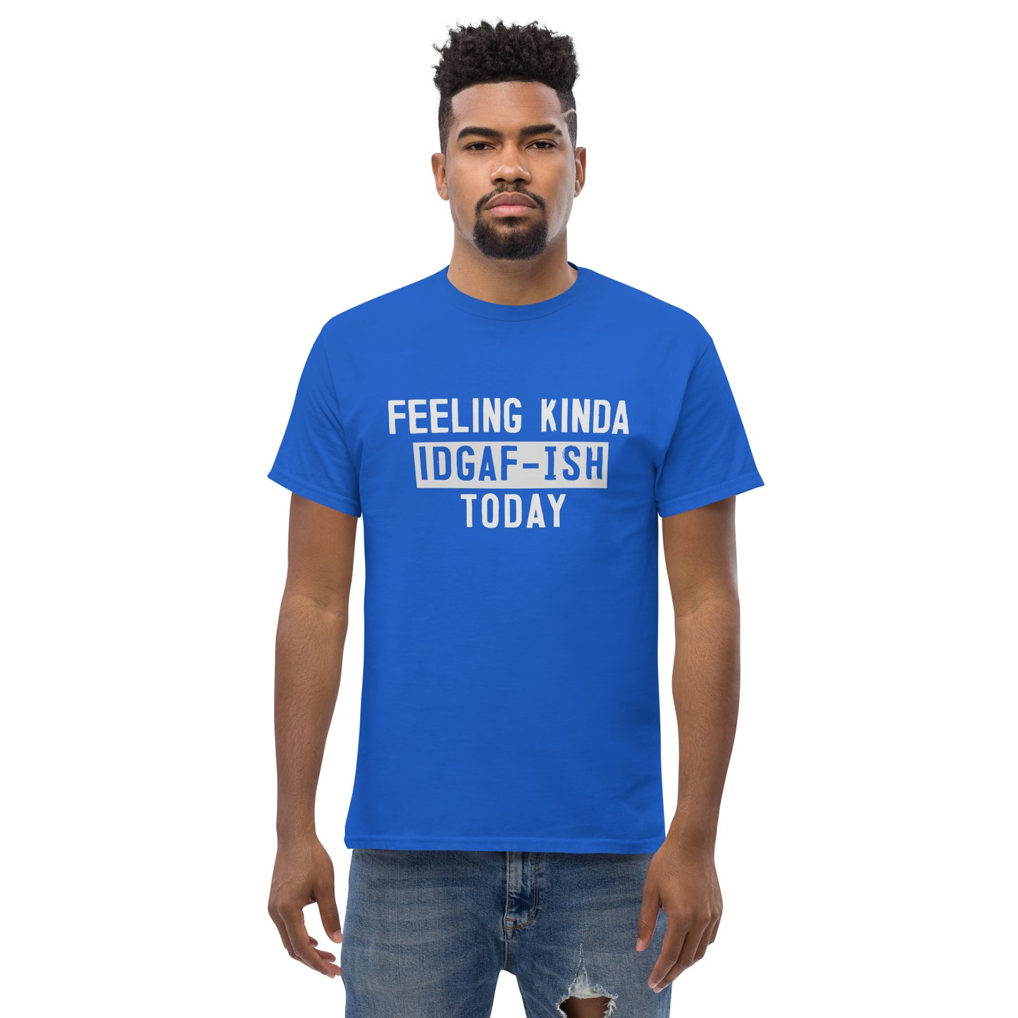 Feeling Kinda IDGAF-ish | Men's Classic T-Shirt