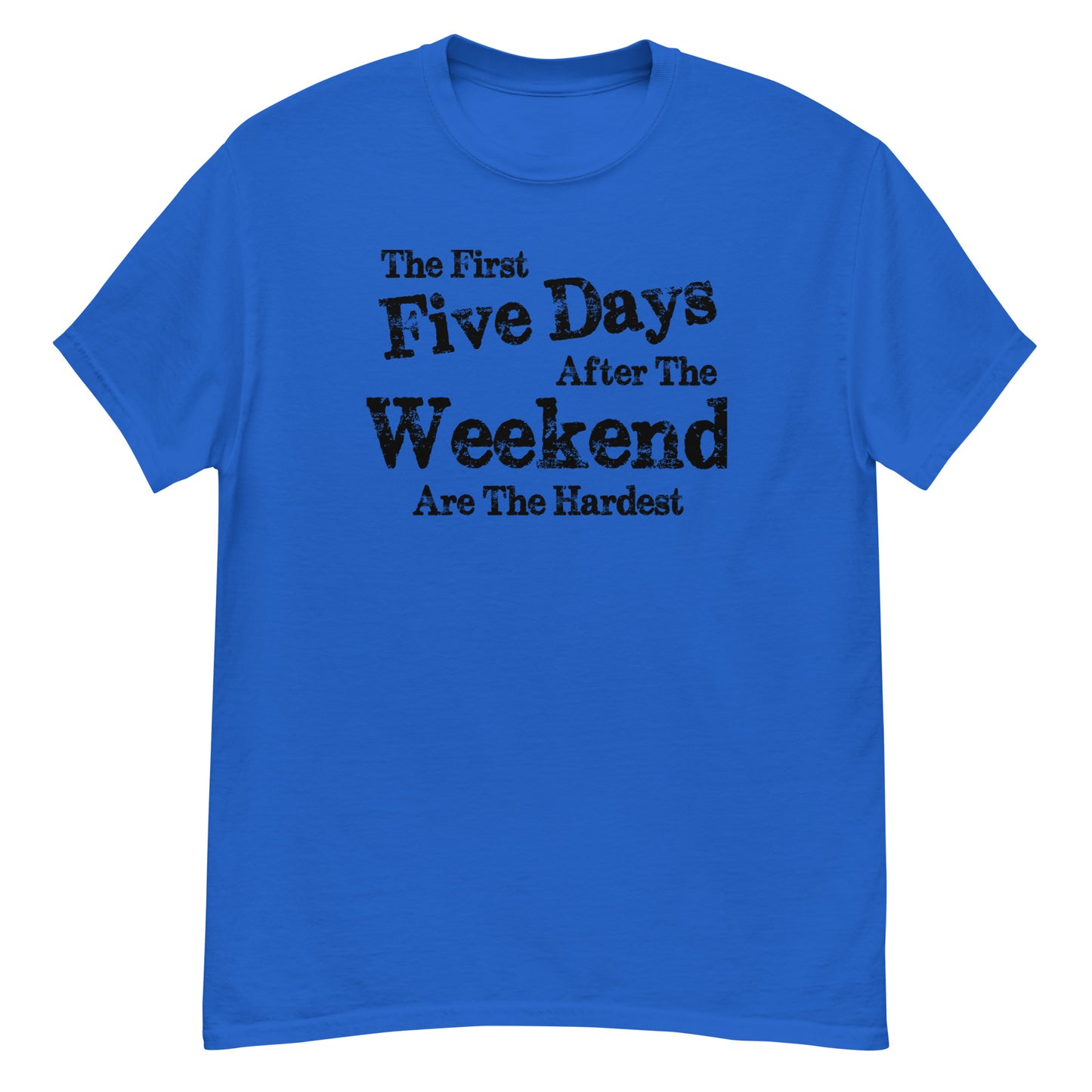 Five Days After The Weekend | Men's Classic T-Shirt