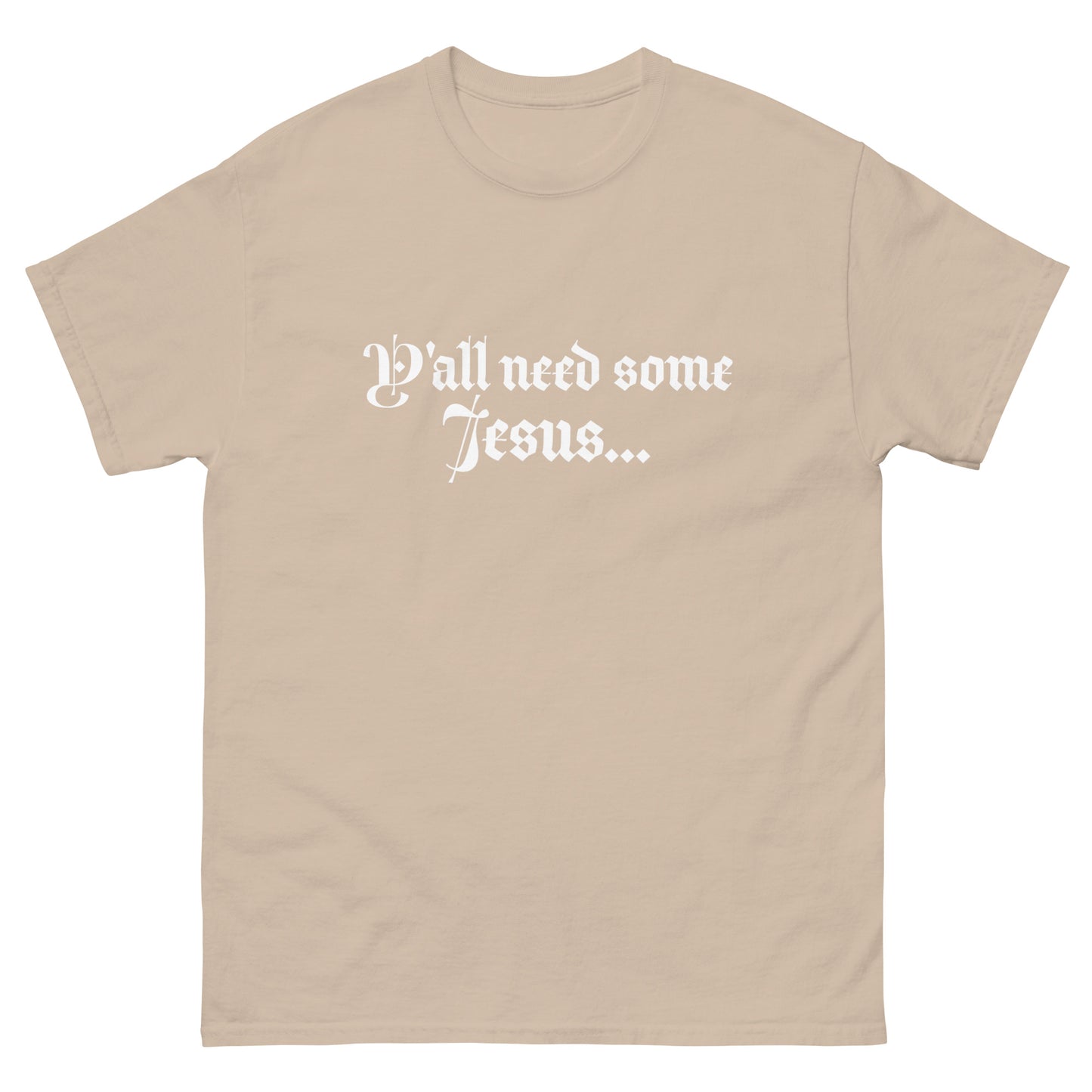 Y'all Need Some Jesus | Men's Classic T-Shirt