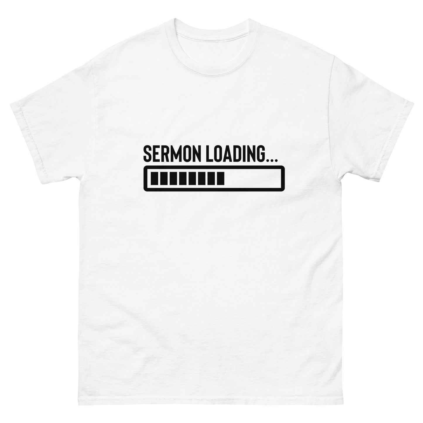 Sermon Loading...| Men's Classic T-Shirt