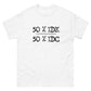 50% IDK 50% IDC | Men's Classic T-Shirt