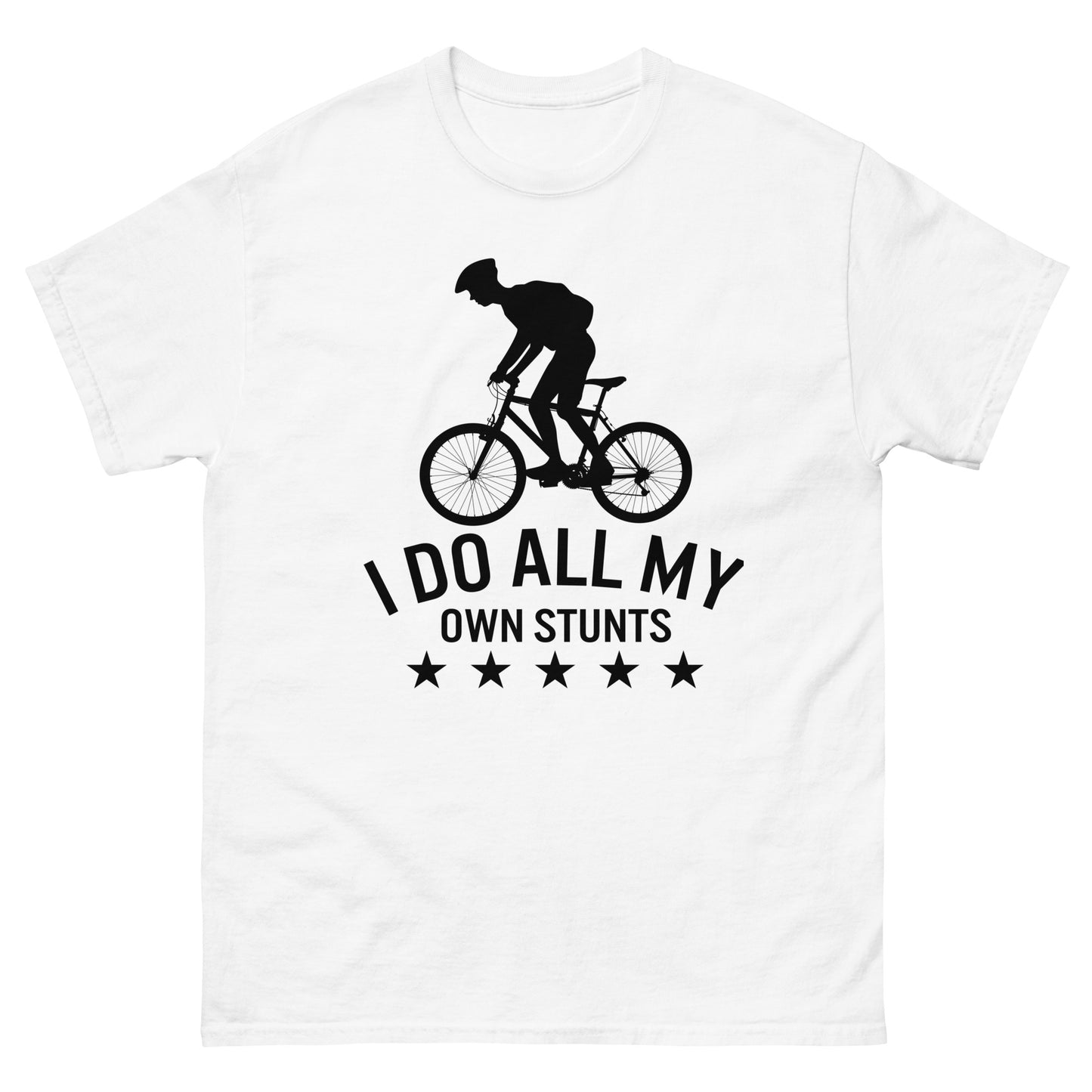 I Do All My Own Stunts | Men's Classic T-Shirt