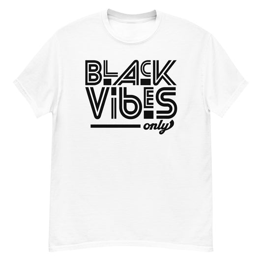 Black Vibes Only | Unisex Classic T-Shirt