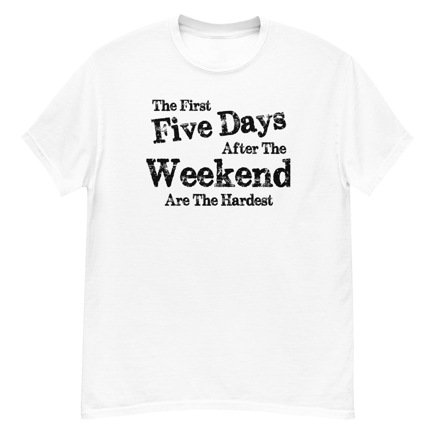 Five Days After The Weekend | Men's Classic T-Shirt