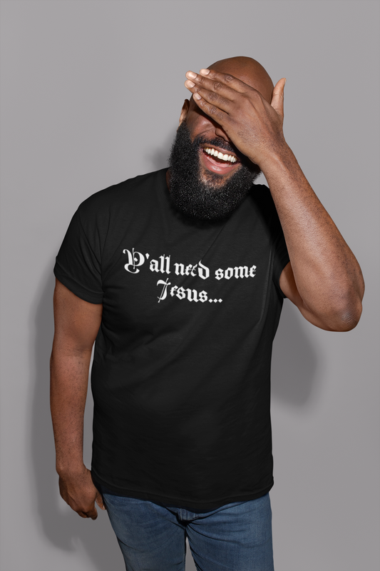 Y'all Need Some Jesus | Men's Classic T-Shirt