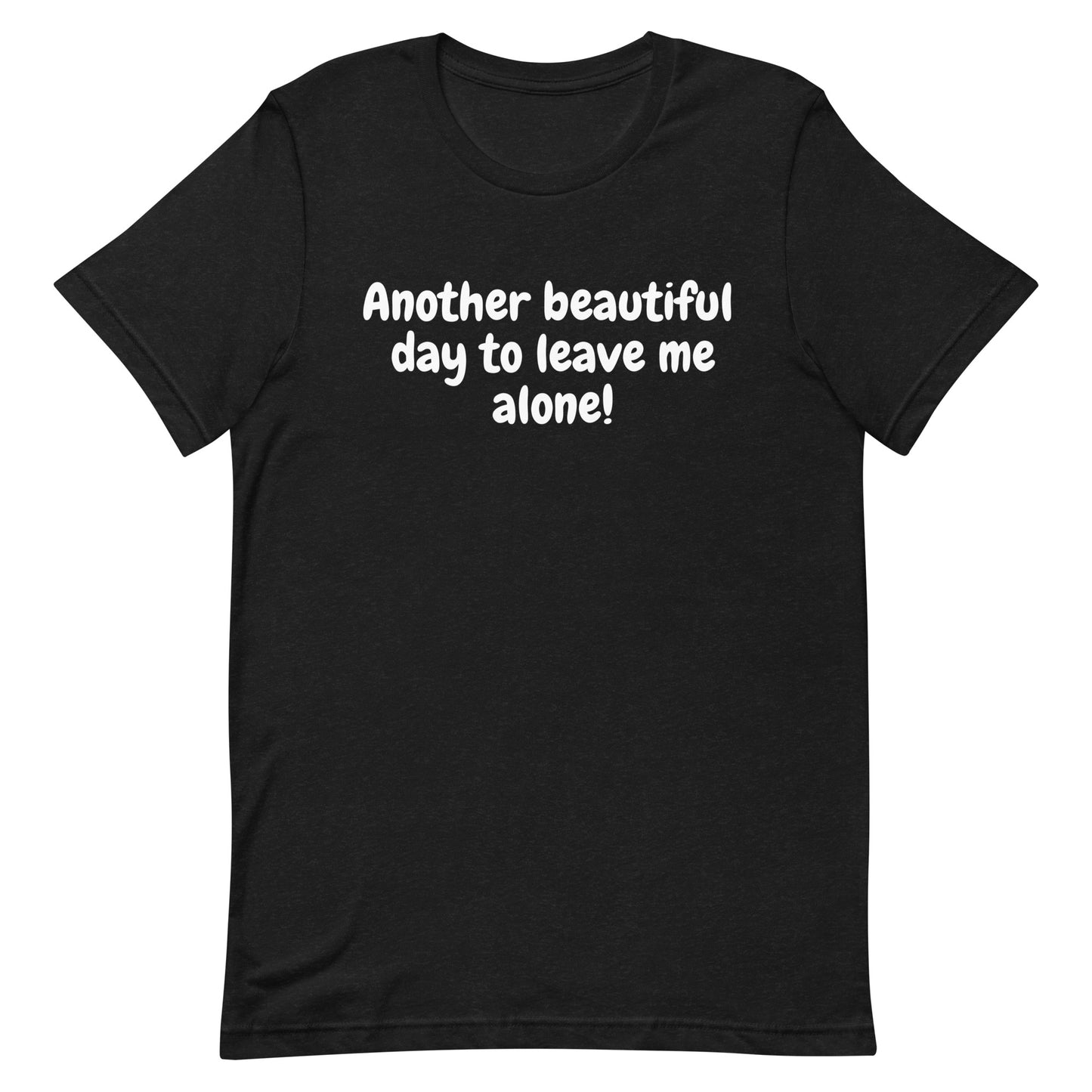 Beautiful Day...Leave Me Alone | Women's Relaxed Fit T-Shirt