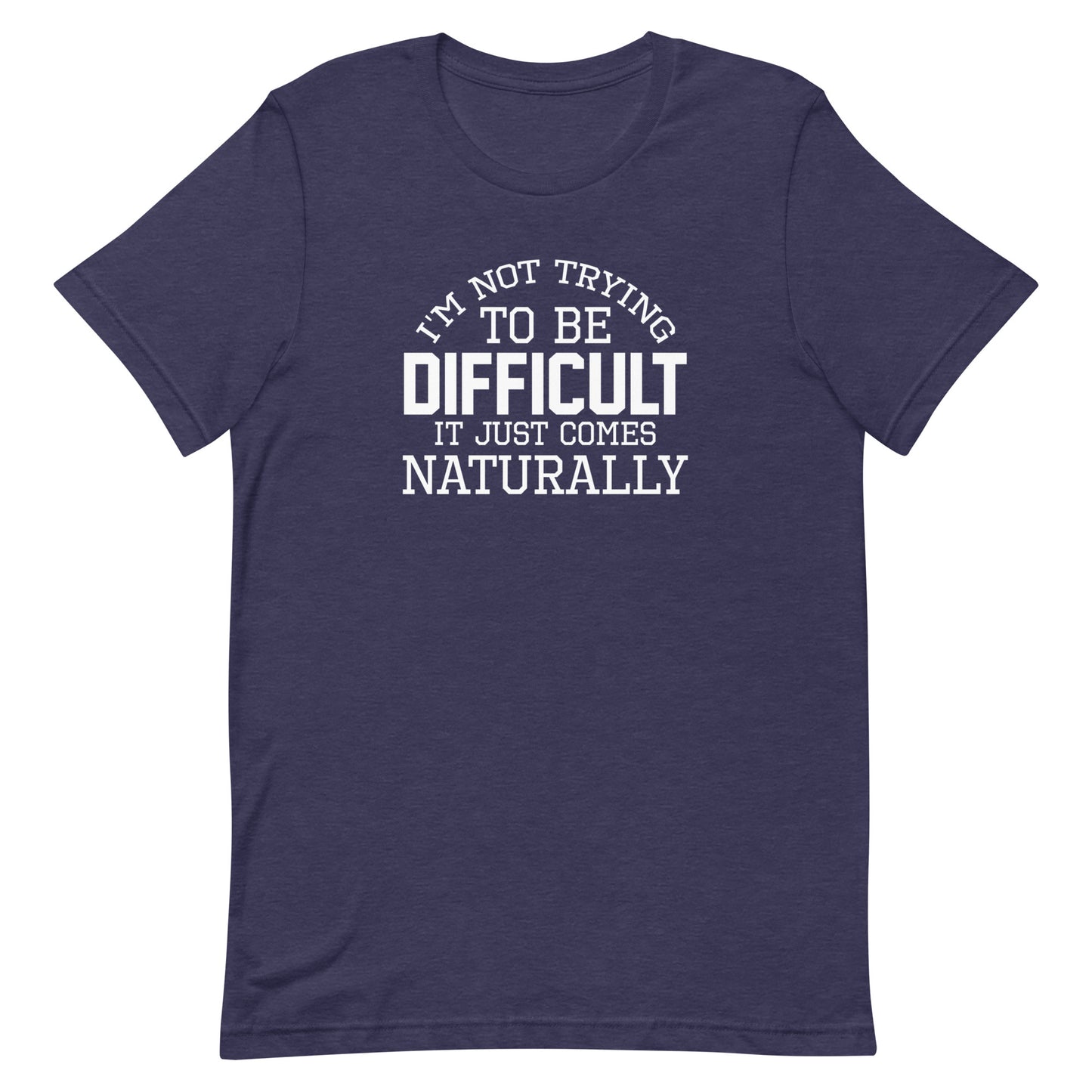 Difficult Comes Natural | Women's Relaxed Fit T-Shirt