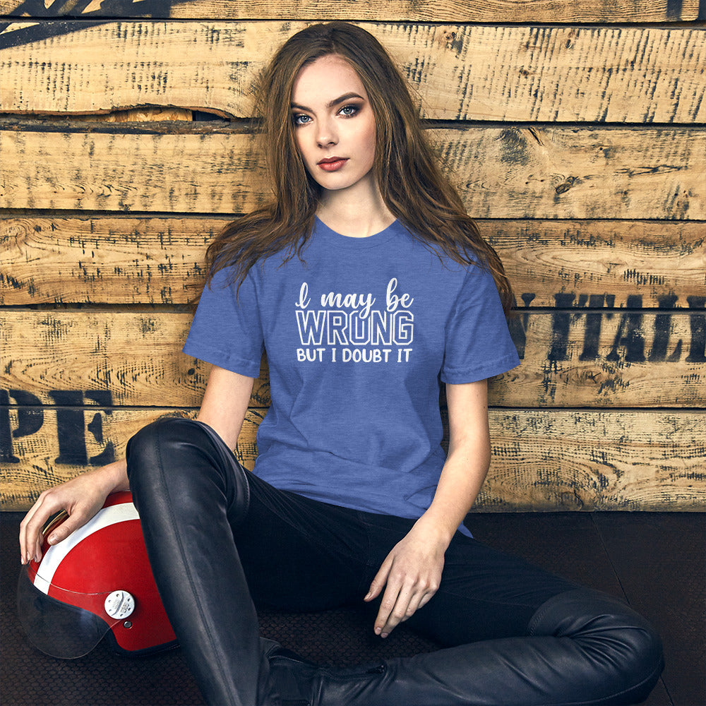 I May Be Wrong But... | Women's Relaxed Fit T-Shirt