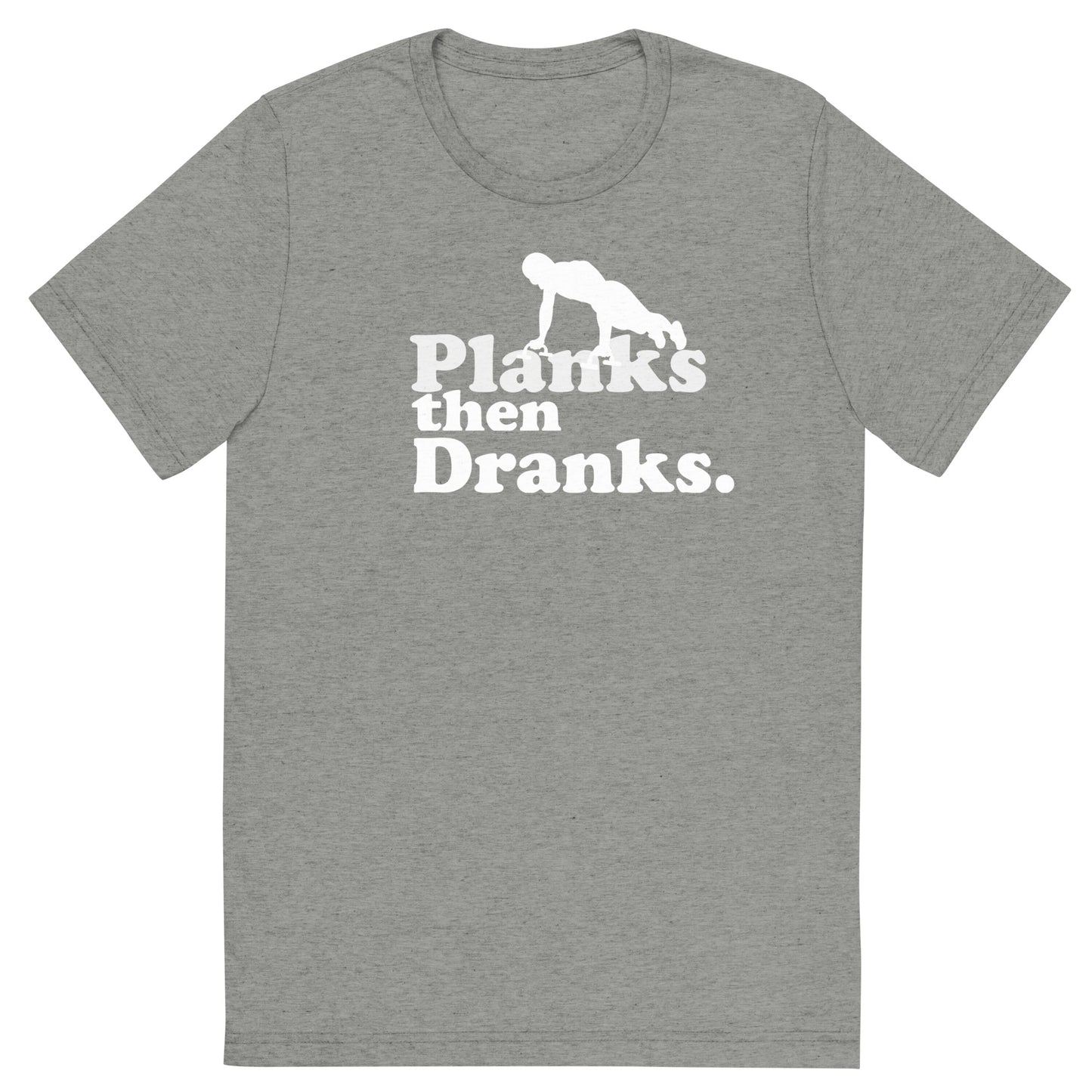 Planks then Dranks | Men's Triblend Shirt