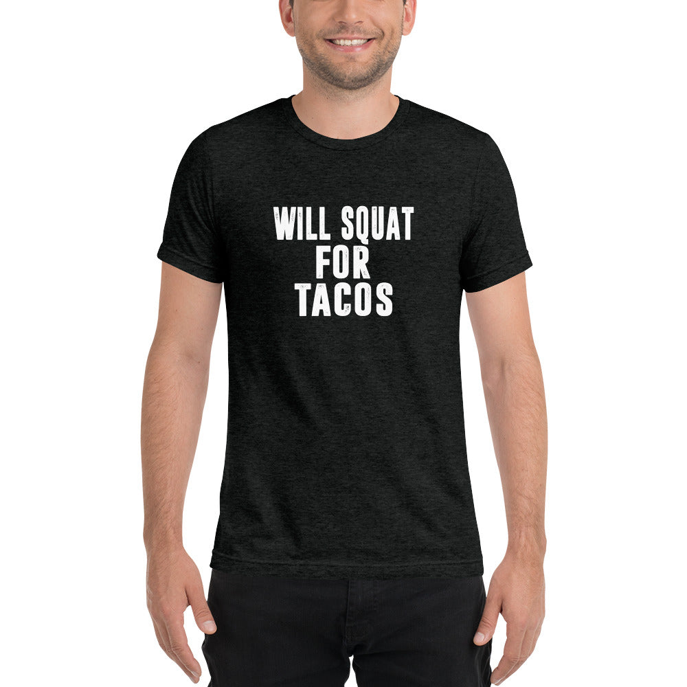 Will Squat For Tacos | Men's Triblend Shirt