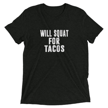 Will Squat For Tacos | Men's Triblend Shirt