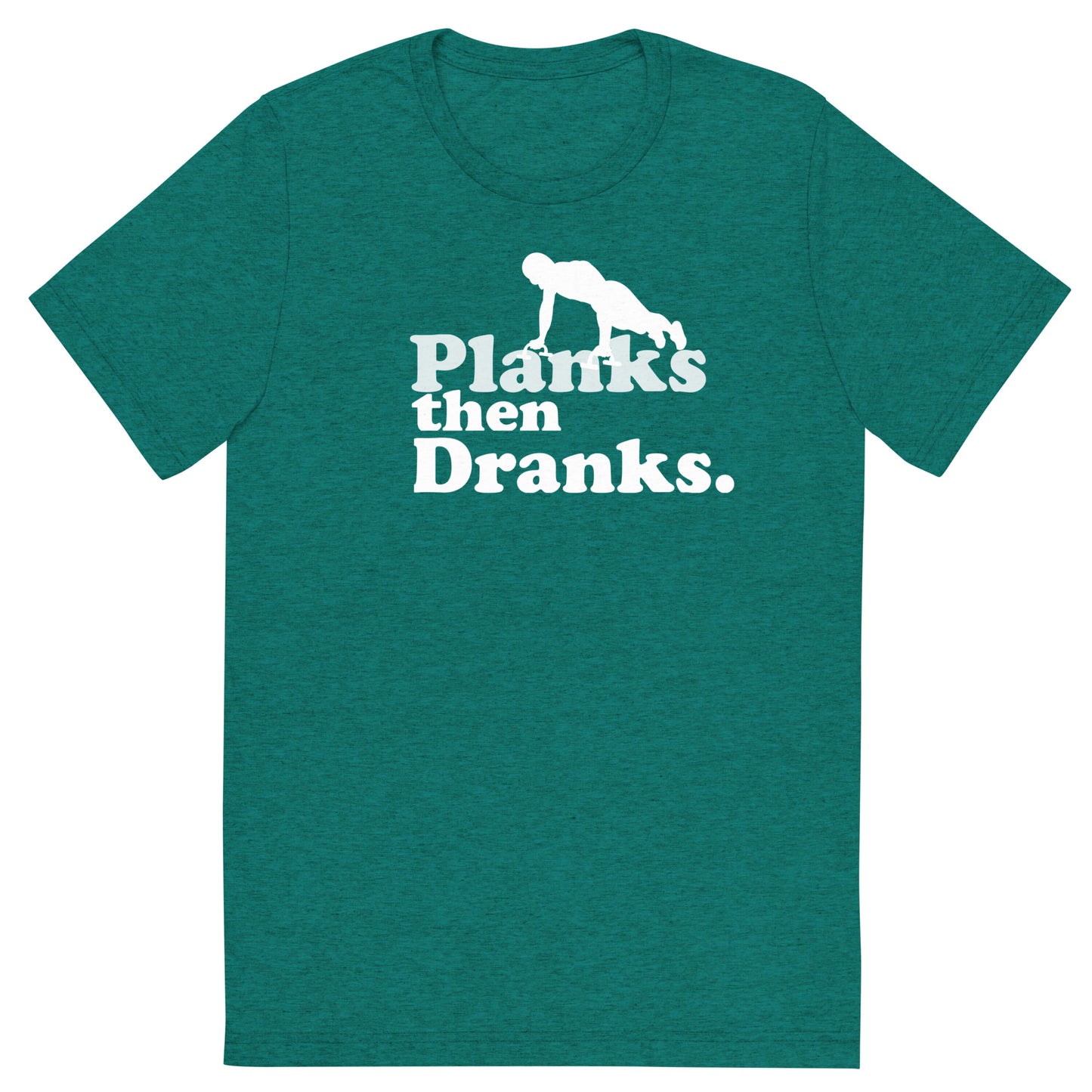 Planks then Dranks | Men's Triblend Shirt