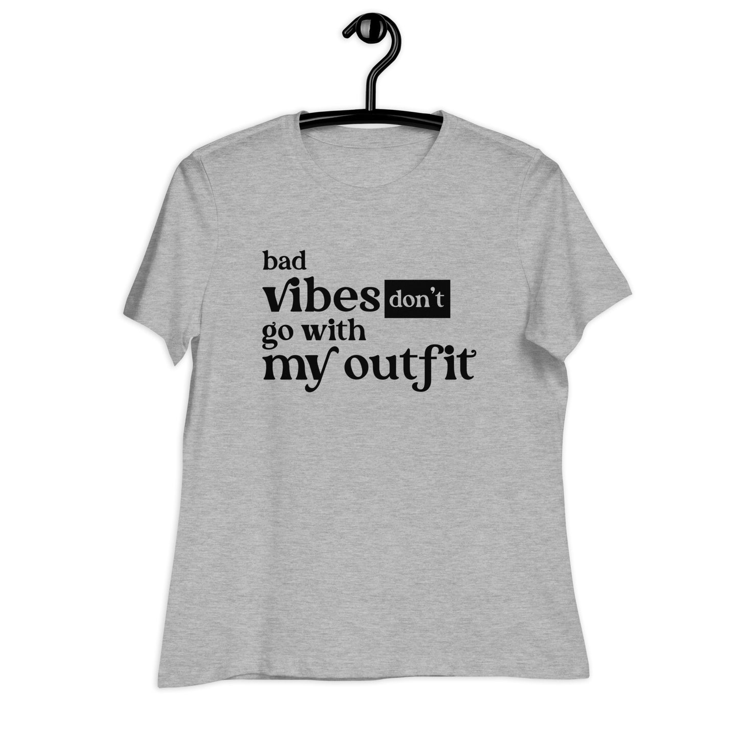 ...Don't Go With My Outfit | Women's FashionFit T-Shirt