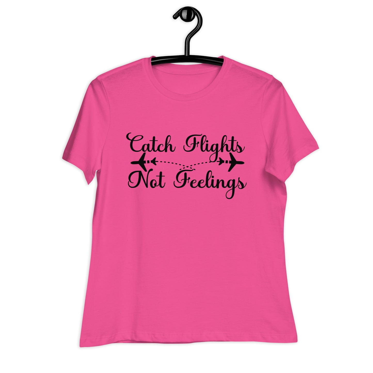 Catch Flight, Not Feelings | Women's FashionFit T-Shirt