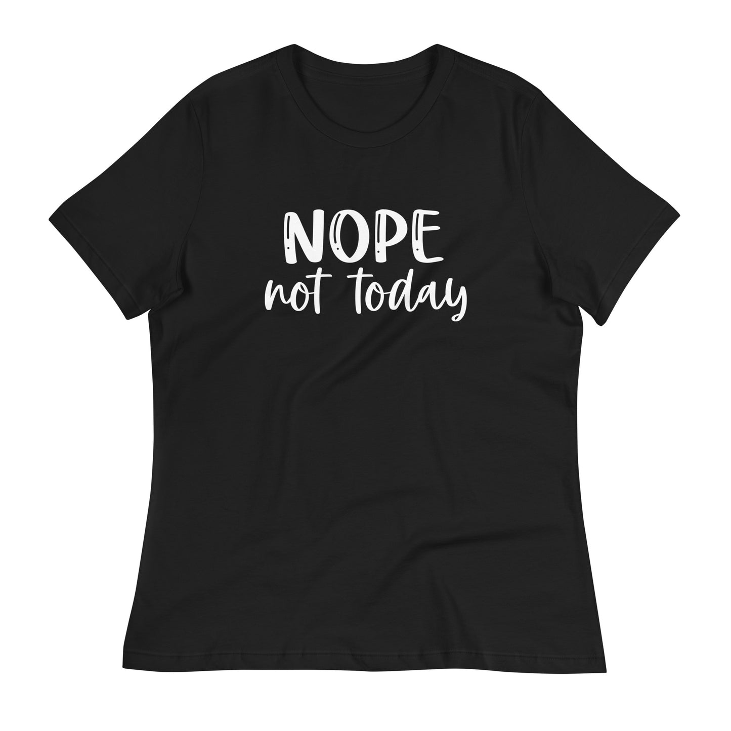 Nope. Not Today | Women's FashionFit T-Shirt