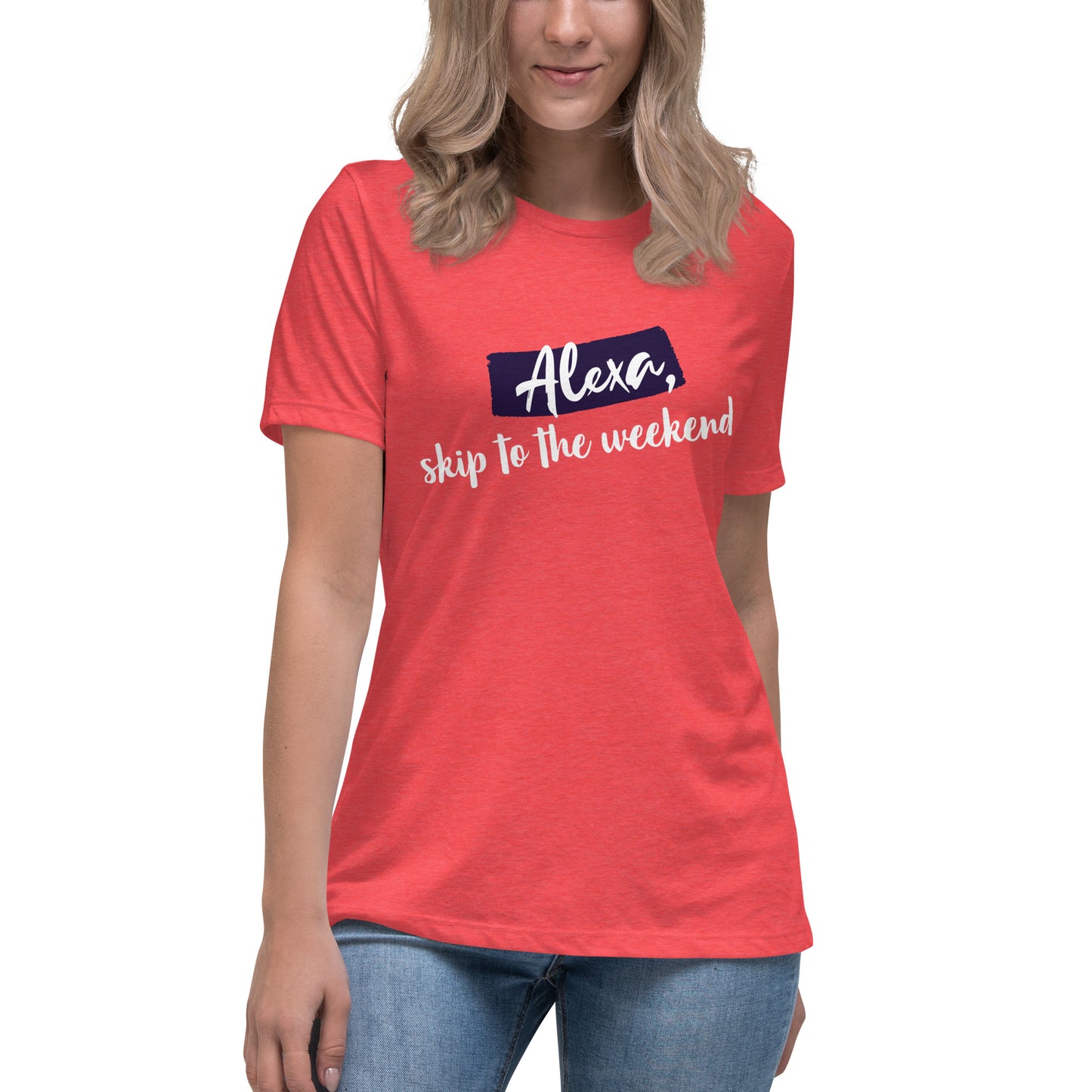 Hey Alexa!  | Women's Relaxed Fit T-Shirt